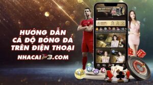 Cá độ bóng đá trên điện thoại rất dễ dàng với app P3