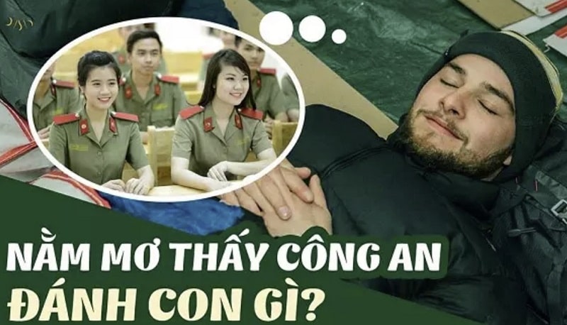 Nằm mơ thấy công an đánh con gì chuẩn