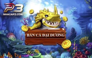 Bắn cá đại dương cực hot