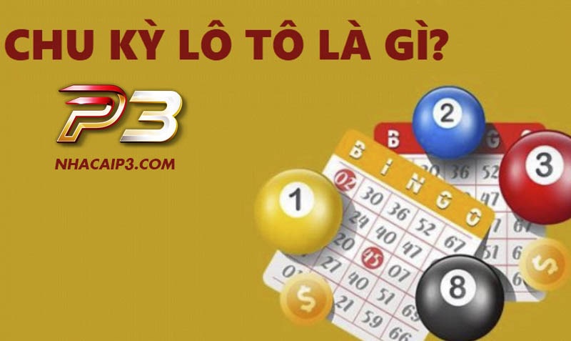 Chu kỳ lô tô là một phương pháp chơi lô đề hay