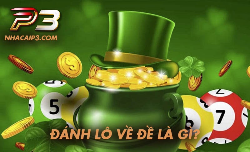 đánh lô về đề là gì