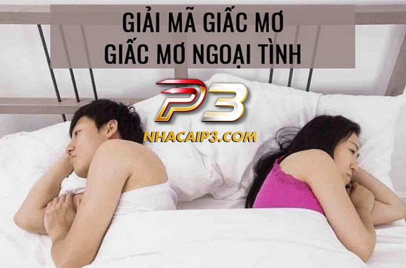 Mơ thấy chồng ngoại tình là điềm báo tốt hay xấu