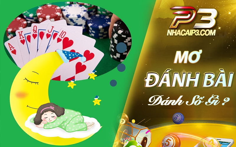 mơ thấy đánh bài chơi lô đề con gì?