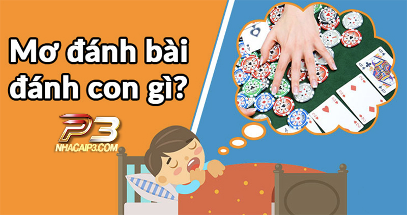 Mơ thấy đánh bài chơi số gì dễ trúng?