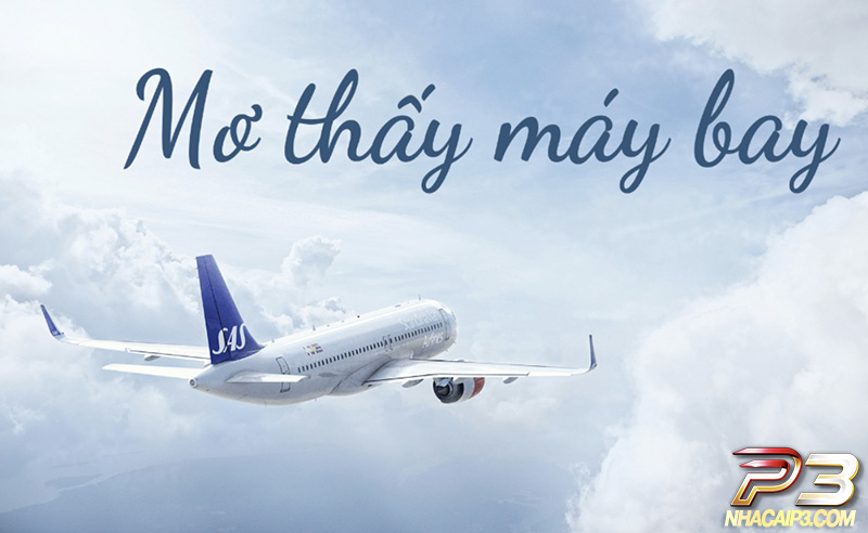Giải mã giấc mơ thấy máy bay