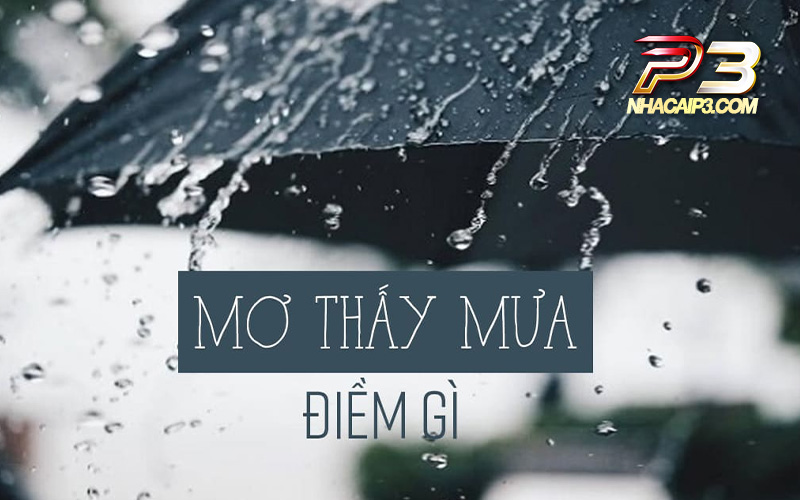 mơ thấy mưa là điềm gì