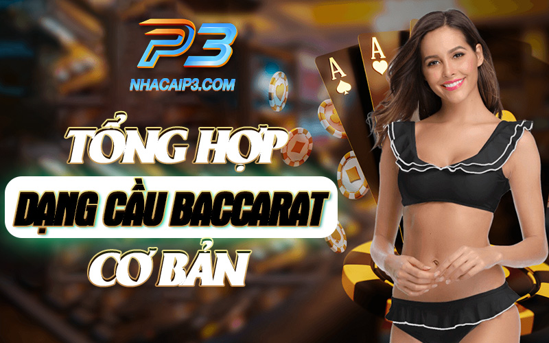 các dạng cầu cơ bản trong baccarat