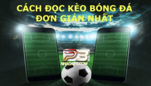 hướng dẫn cách đọc kèo cá độ bóng đá