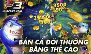 Bắn cá đổi thưởng thẻ cào còn hợp thời không?