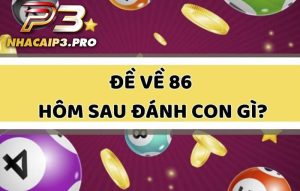 Đề về 86 hôm sau đánh con gì chuẩn nhất